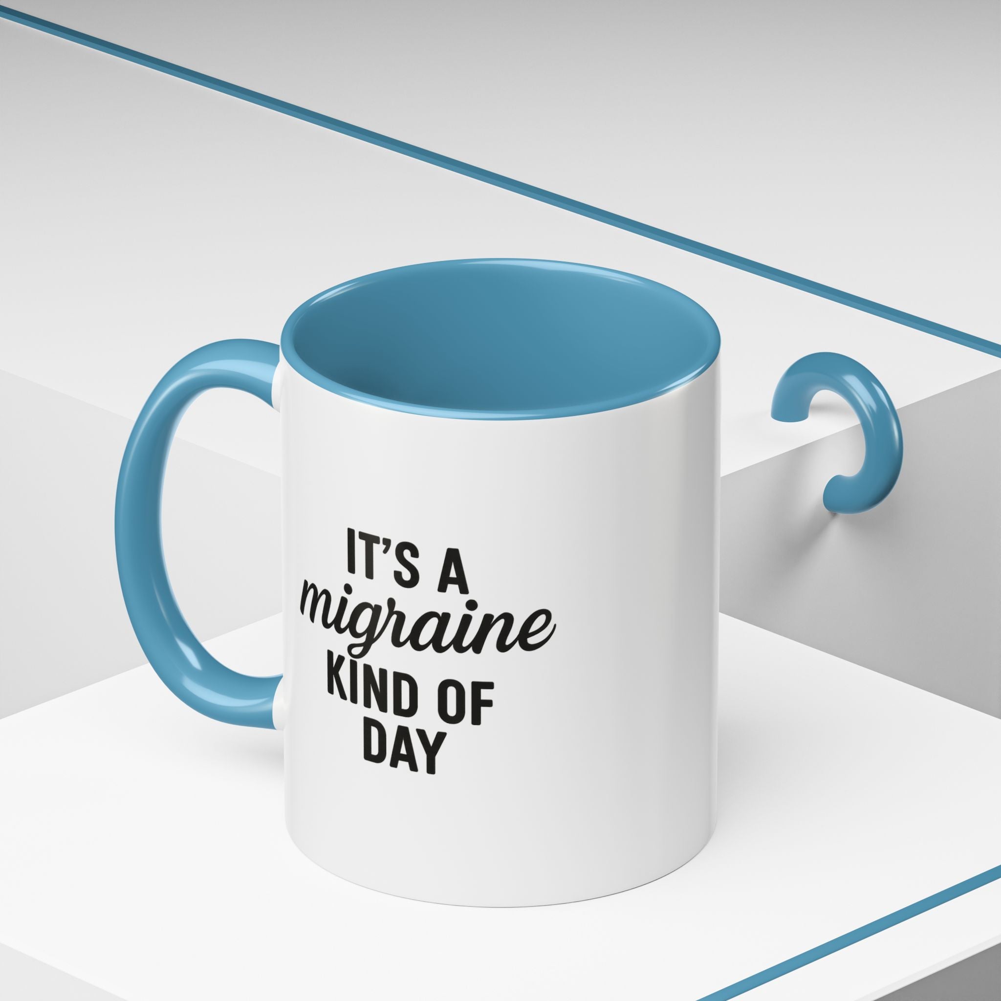 It's a Migraine Kind of Day Accent Coffee Mug (11 oz)