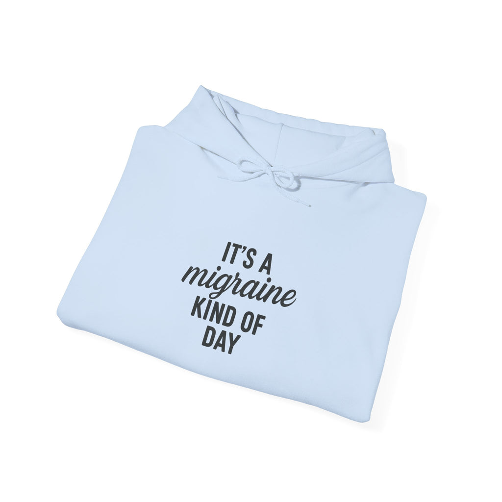 It's a Migraine Kind of Day Unisex Heavy Blend™ Hooded Sweatshirt