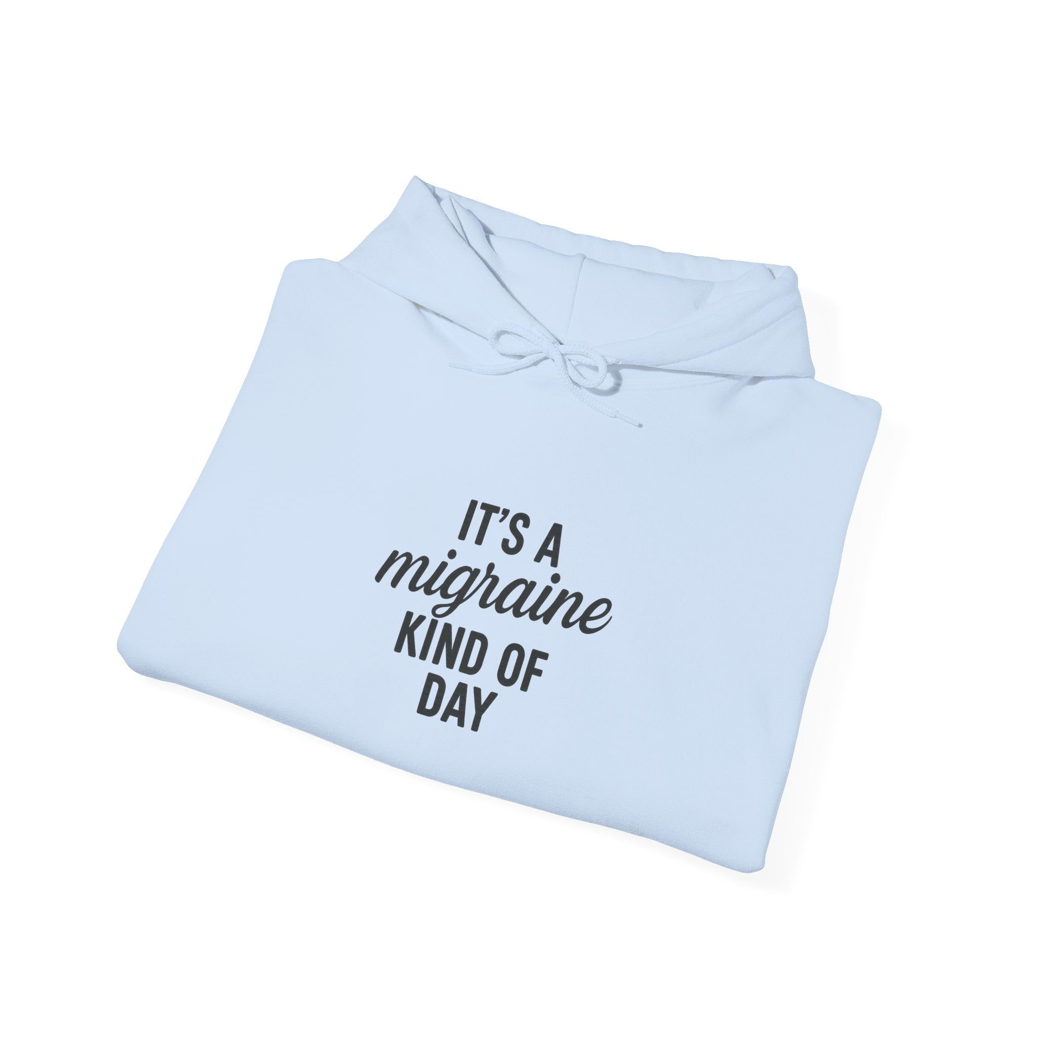 It's a Migraine Kind of Day Unisex Heavy Blend™ Hooded Sweatshirt