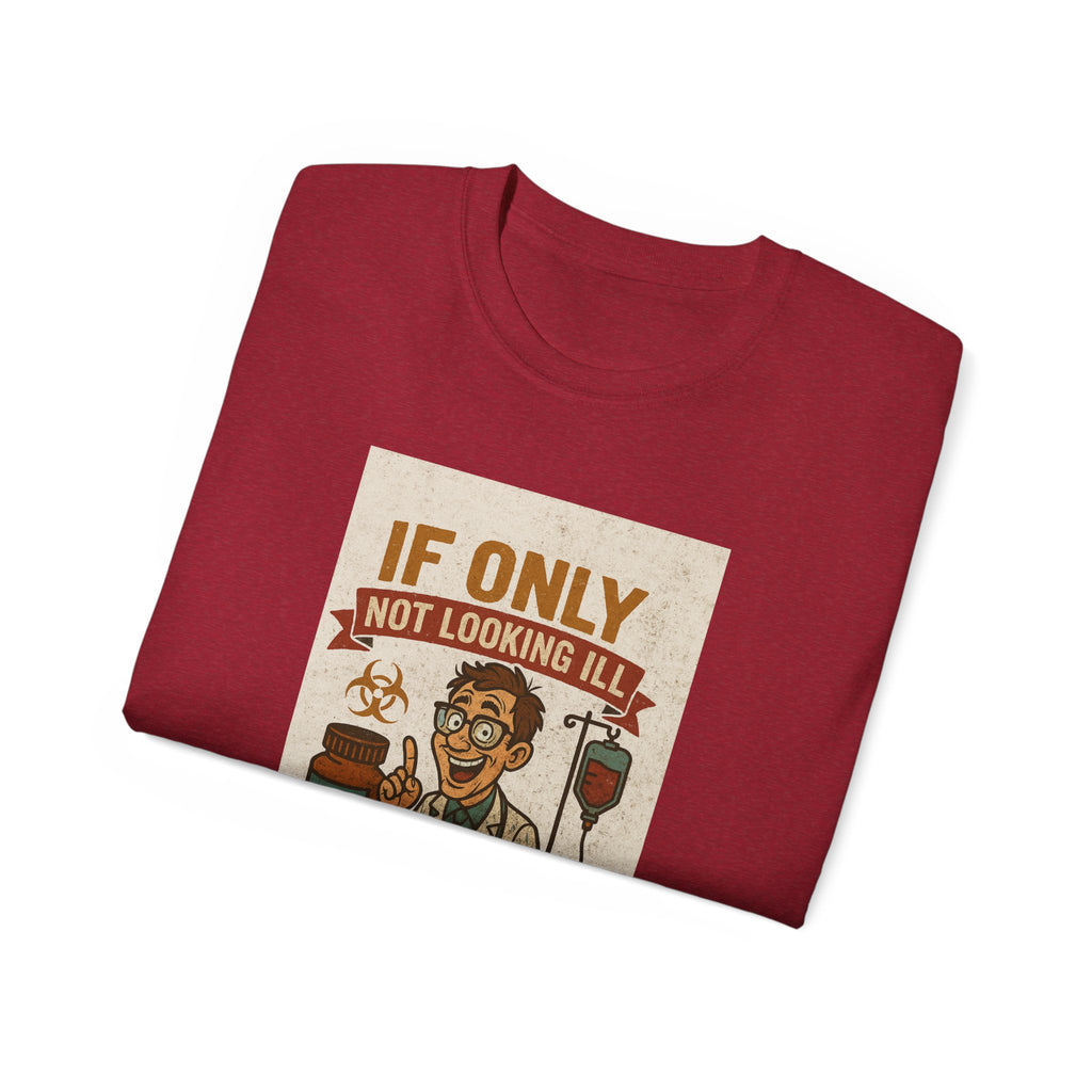 If Looks Could Cure Unisex Ultra Cotton Tee