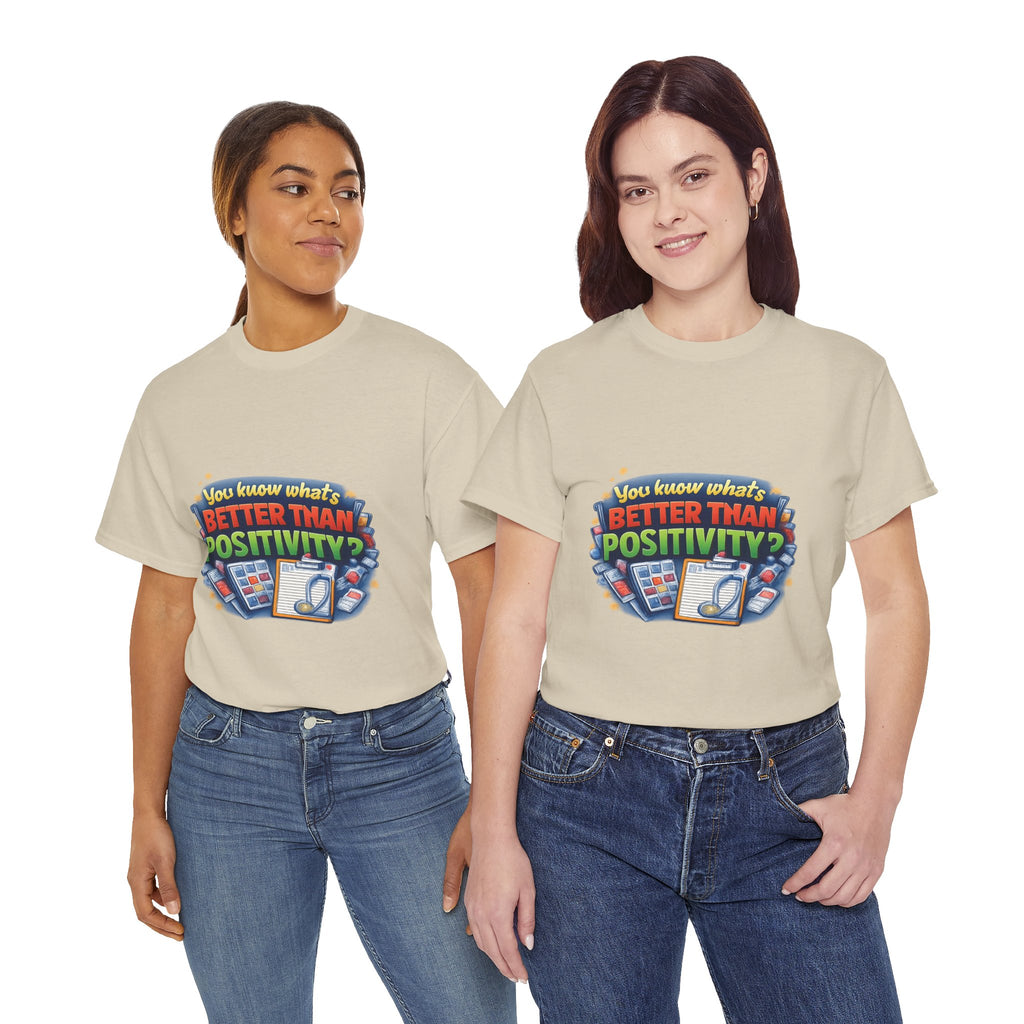 Less Positivity, More Treatment Unisex Heavy Cotton Tee