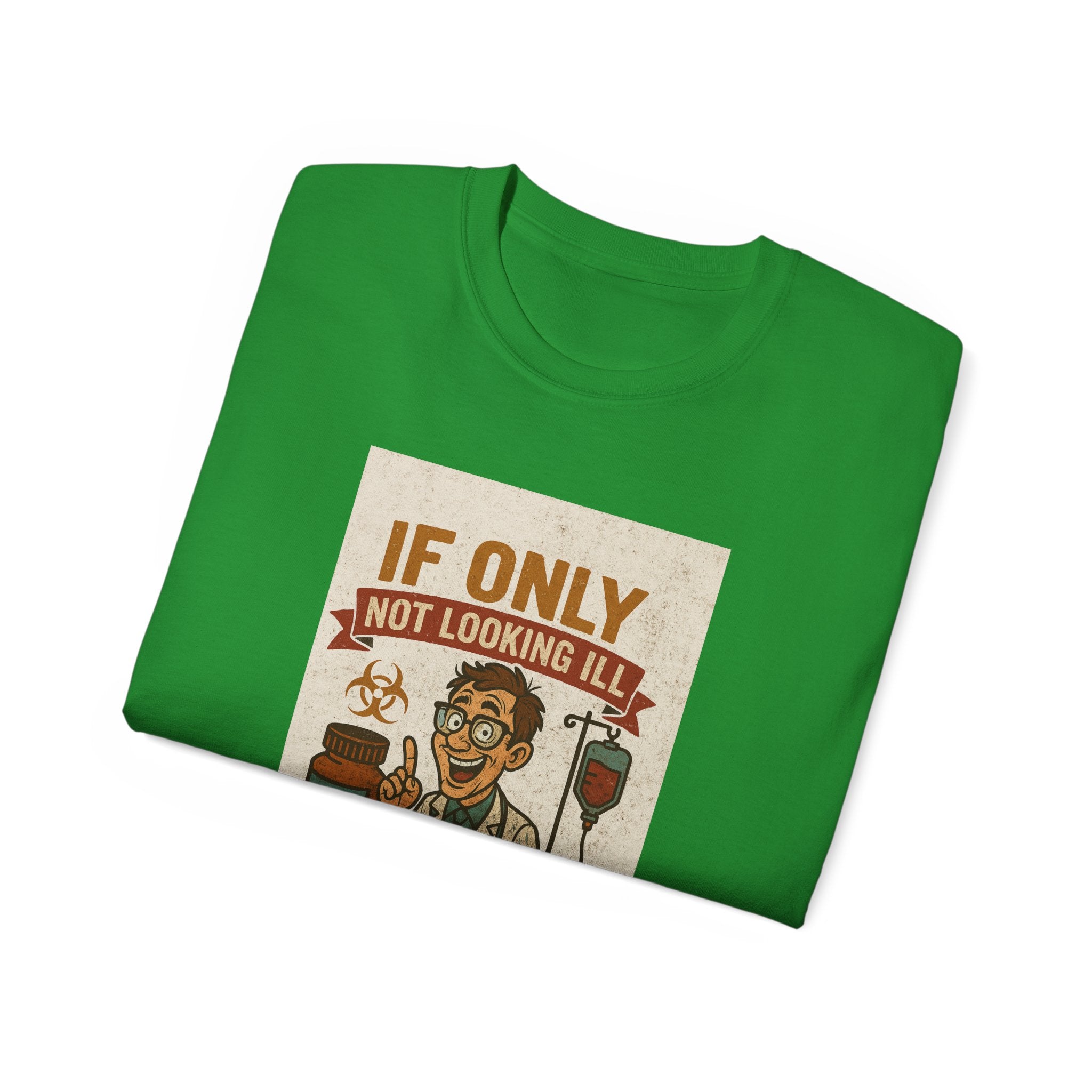 If Looks Could Cure Unisex Ultra Cotton Tee