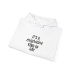 It's a Migraine Kind of Day Unisex Heavy Blend™ Hooded Sweatshirt