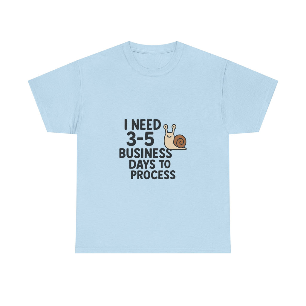 I Need Time to Process Unisex Heavy Cotton Tee