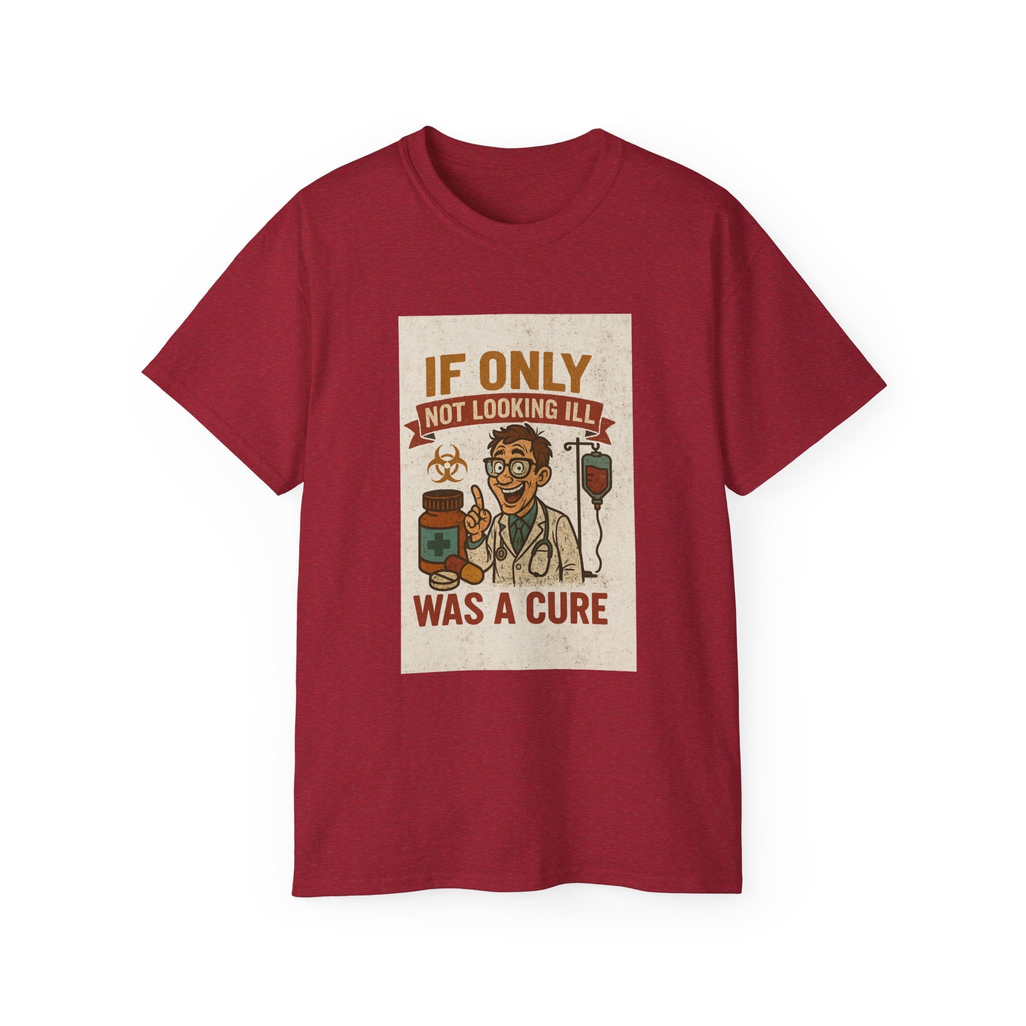 If Looks Could Cure Unisex Ultra Cotton Tee