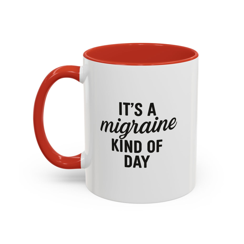 It's a Migraine Kind of Day Accent Coffee Mug (11 oz)