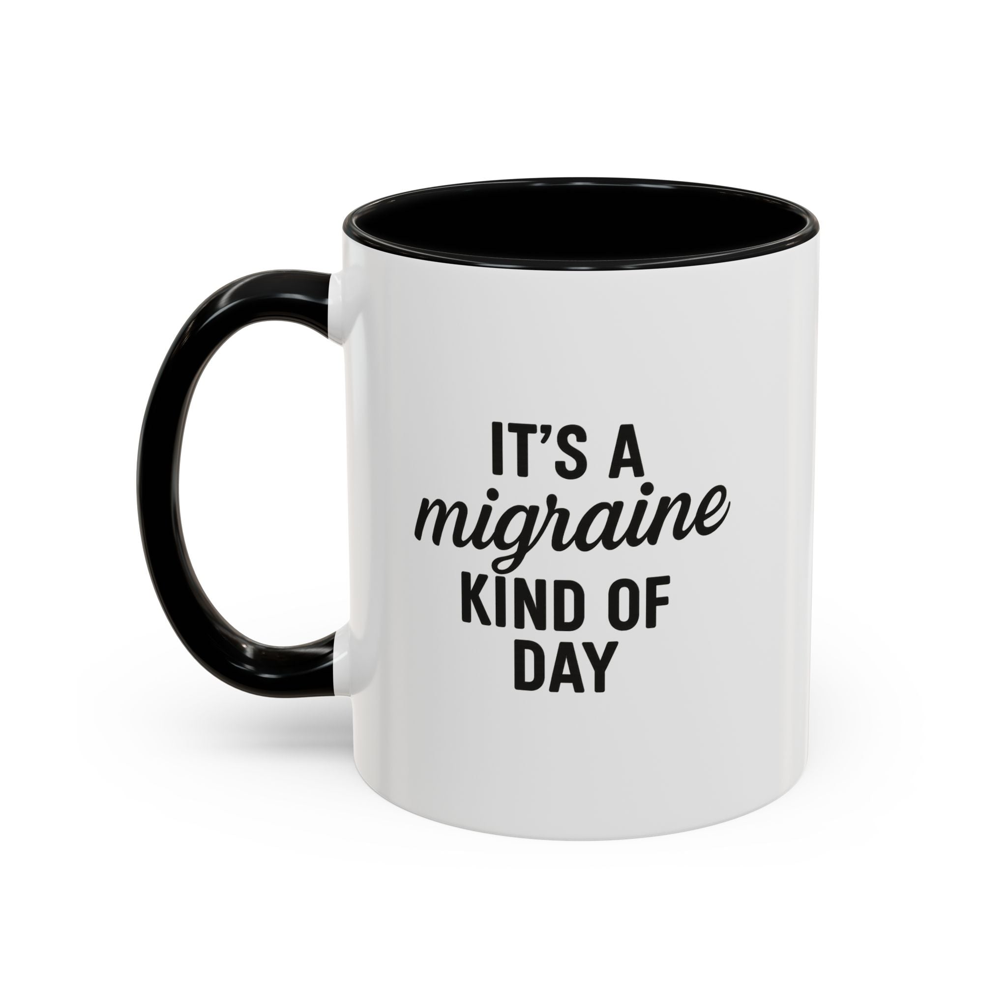 It's a Migraine Kind of Day Accent Coffee Mug (11 oz)