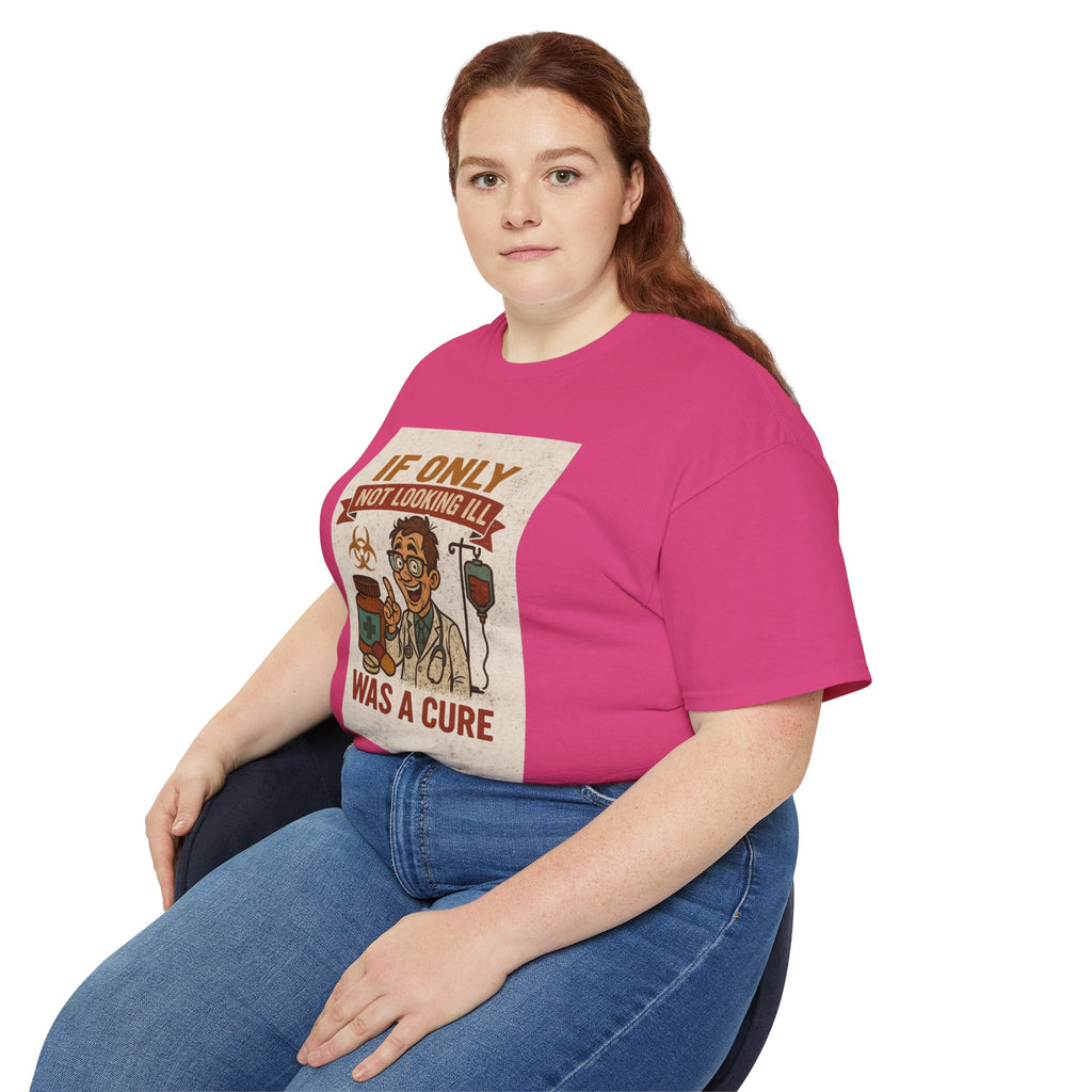 If Looks Could Cure Unisex Ultra Cotton Tee