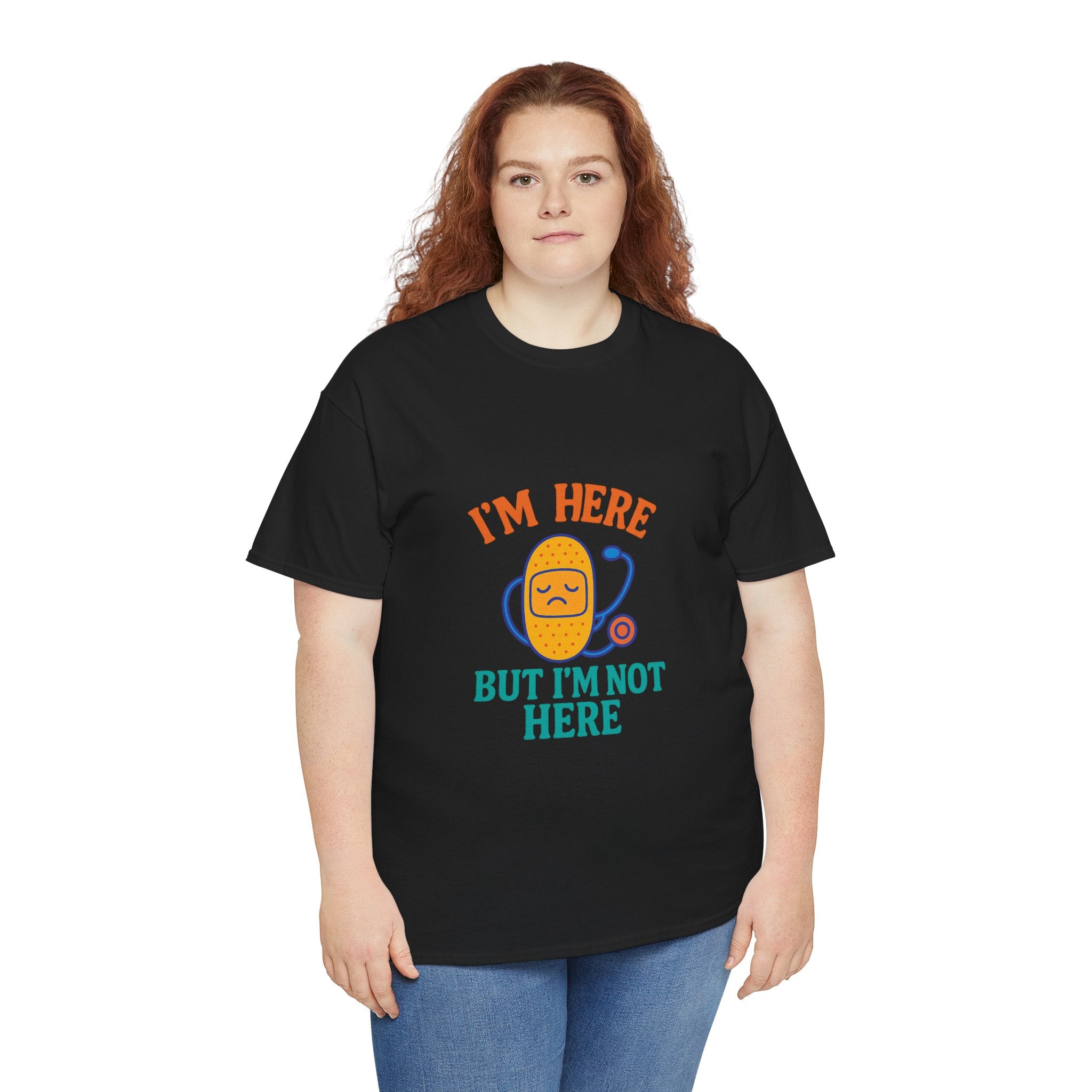 I'm Here But I'm Not Here Unisex Heavy Cotton Tee
