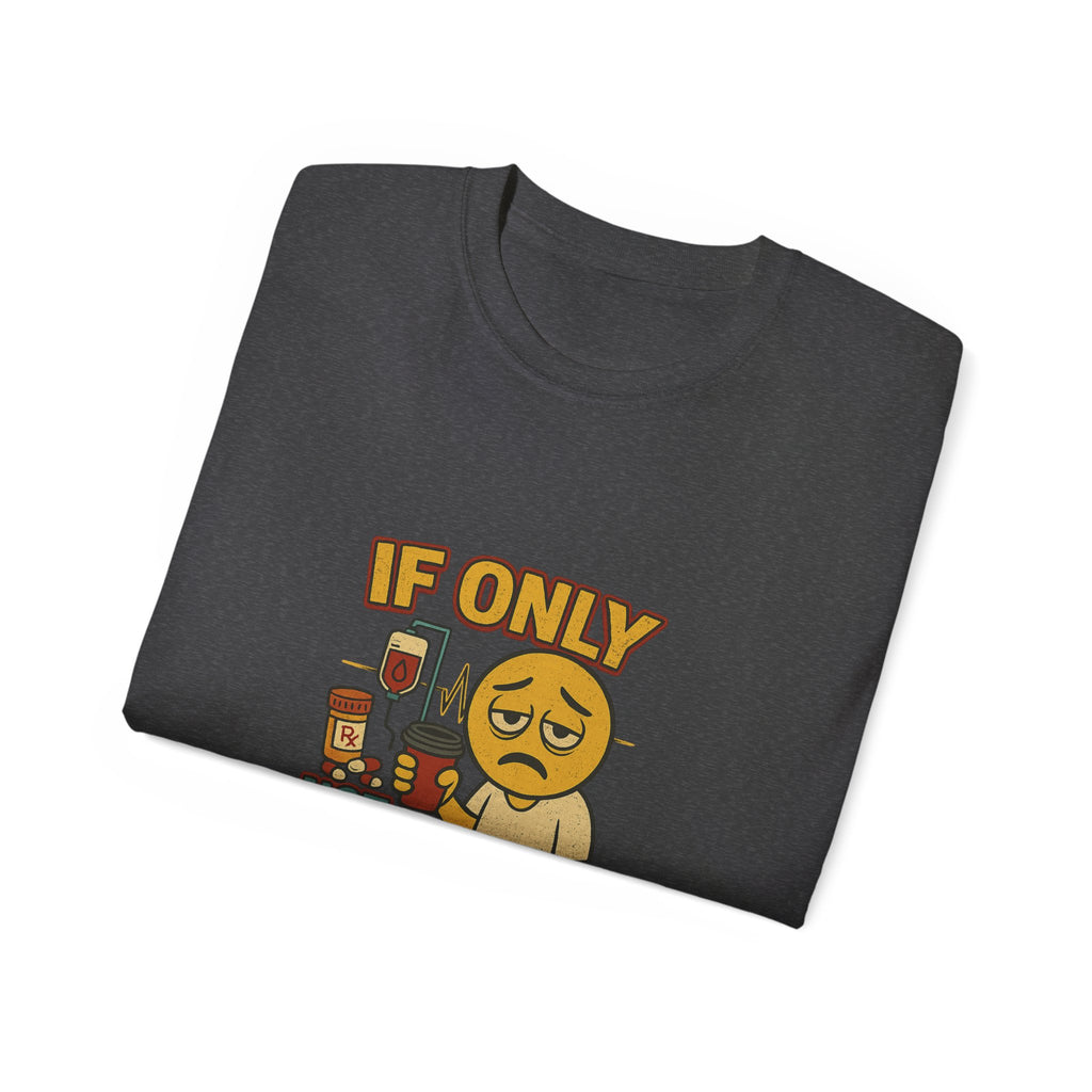 If Looks Could Cure 2 Unisex Ultra Cotton Tee