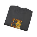 If Looks Could Cure 2 Unisex Ultra Cotton Tee