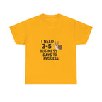 I Need Time to Process Unisex Heavy Cotton Tee
