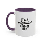 It's a Migraine Kind of Day Accent Coffee Mug (11 oz)