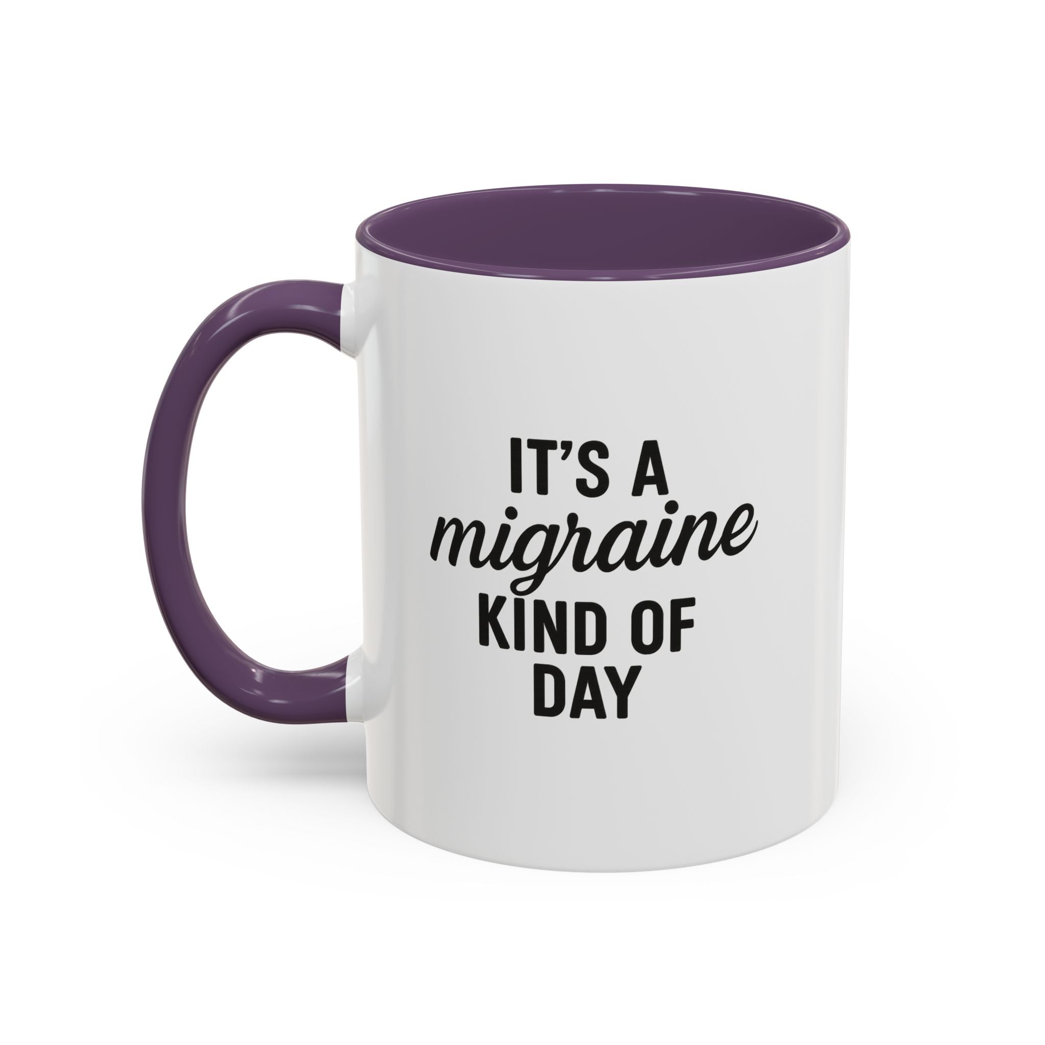 It's a Migraine Kind of Day Accent Coffee Mug (11 oz)