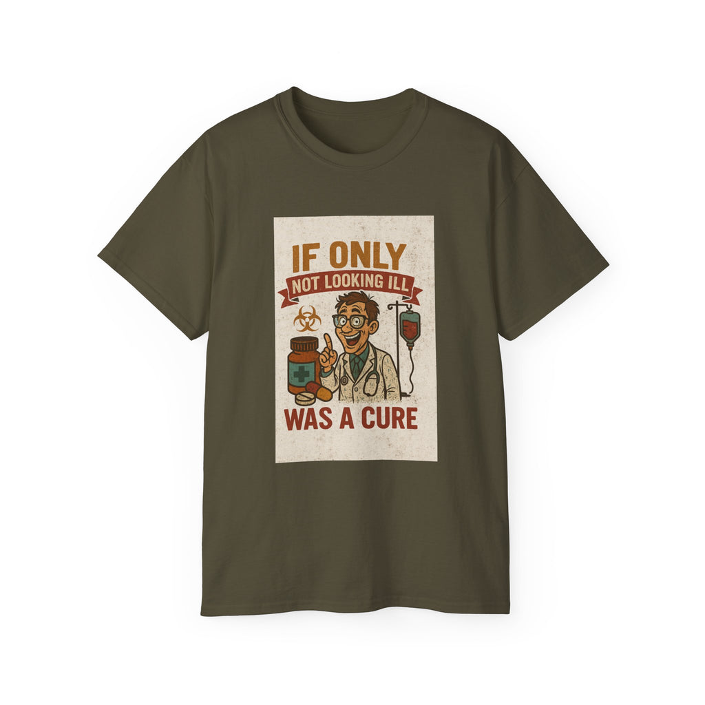 If Looks Could Cure Unisex Ultra Cotton Tee