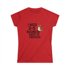 I Need Time to Process Women's Softstyle Tee