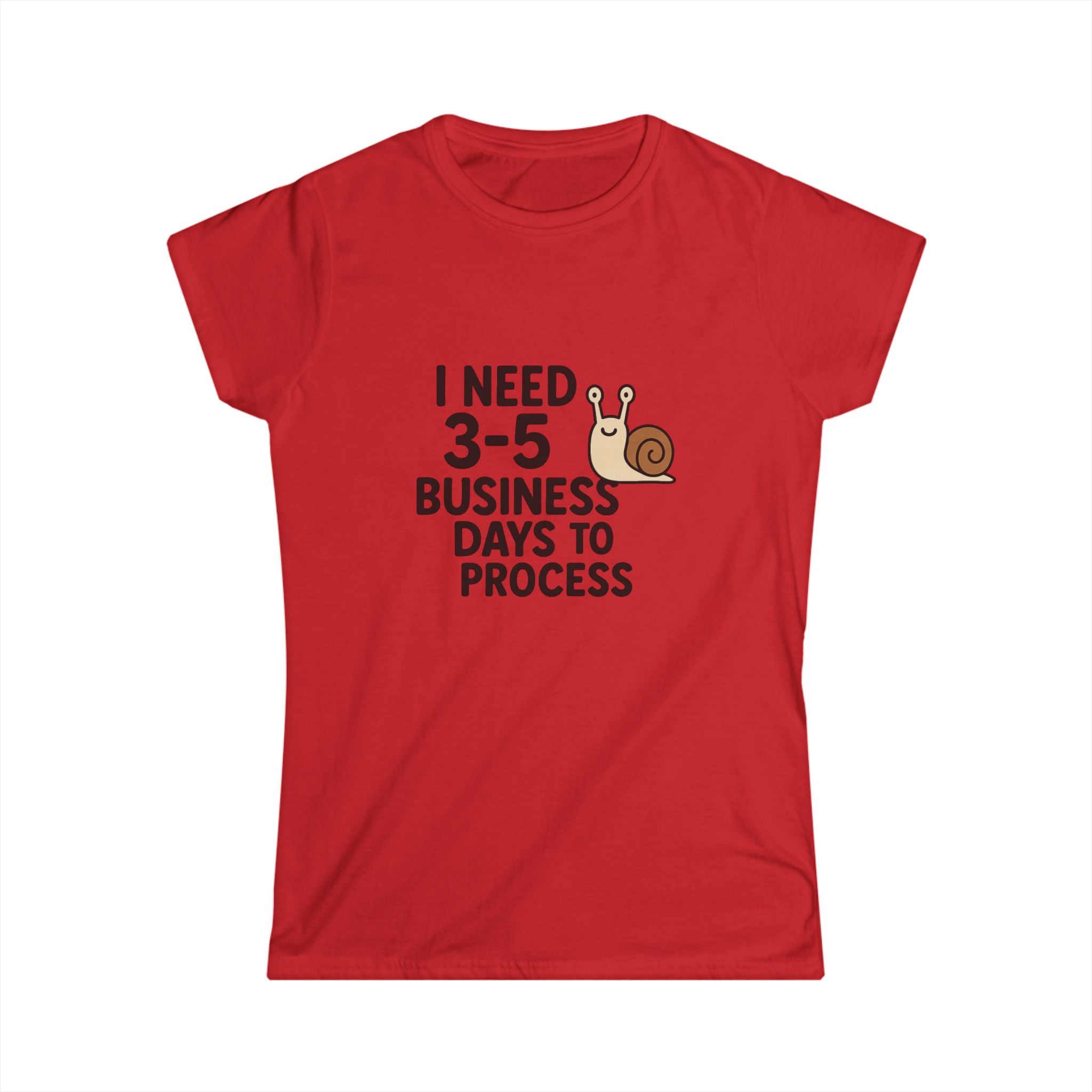 I Need Time to Process Women's Softstyle Tee