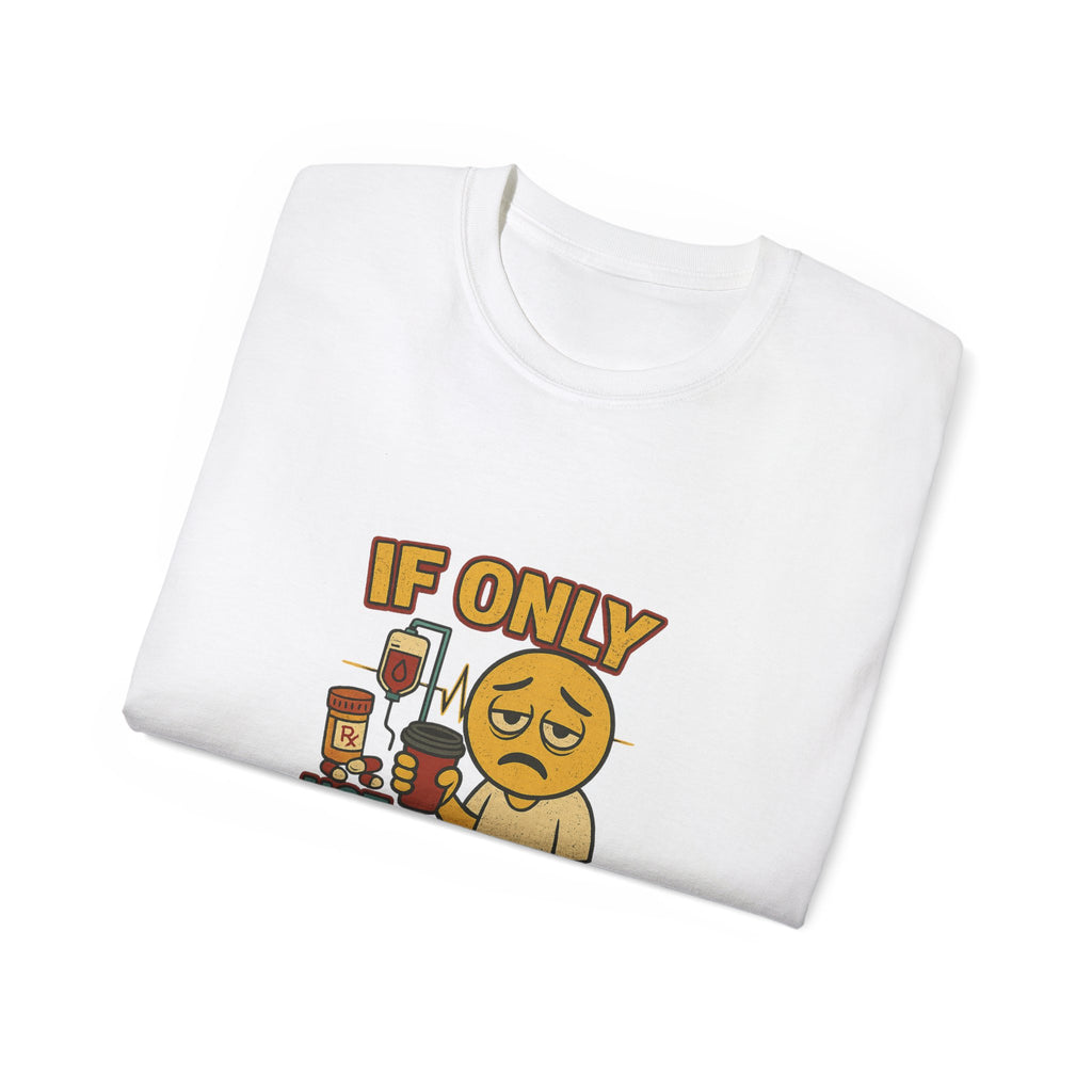 If Looks Could Cure 2 Unisex Ultra Cotton Tee