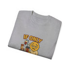 If Looks Could Cure 2 Unisex Ultra Cotton Tee