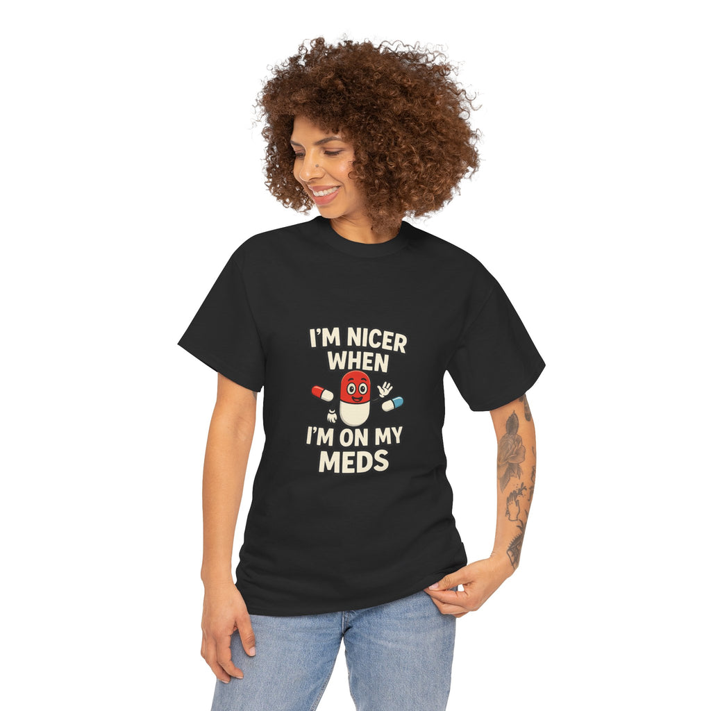 Nicer on My Meds Unisex Heavy Cotton Tee