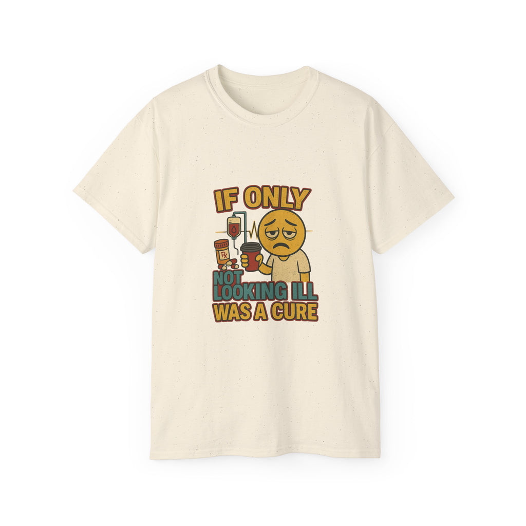 If Looks Could Cure 2 Unisex Ultra Cotton Tee
