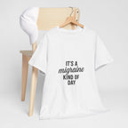 It's a Migraine Kind of Day Unisex Heavy Cotton Tee