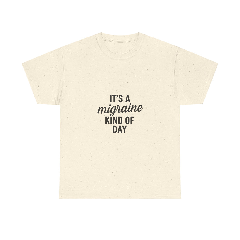 It's a Migraine Kind of Day Unisex Heavy Cotton Tee