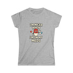 Nicer on My Meds Women's Softstyle Tee