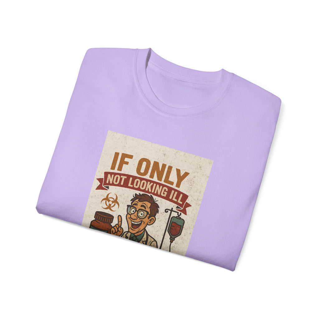 If Looks Could Cure Unisex Ultra Cotton Tee