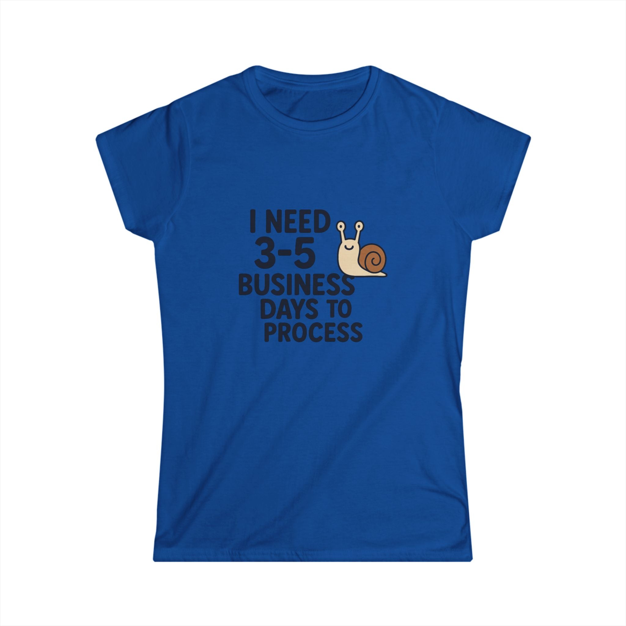 I Need Time to Process Women's Softstyle Tee
