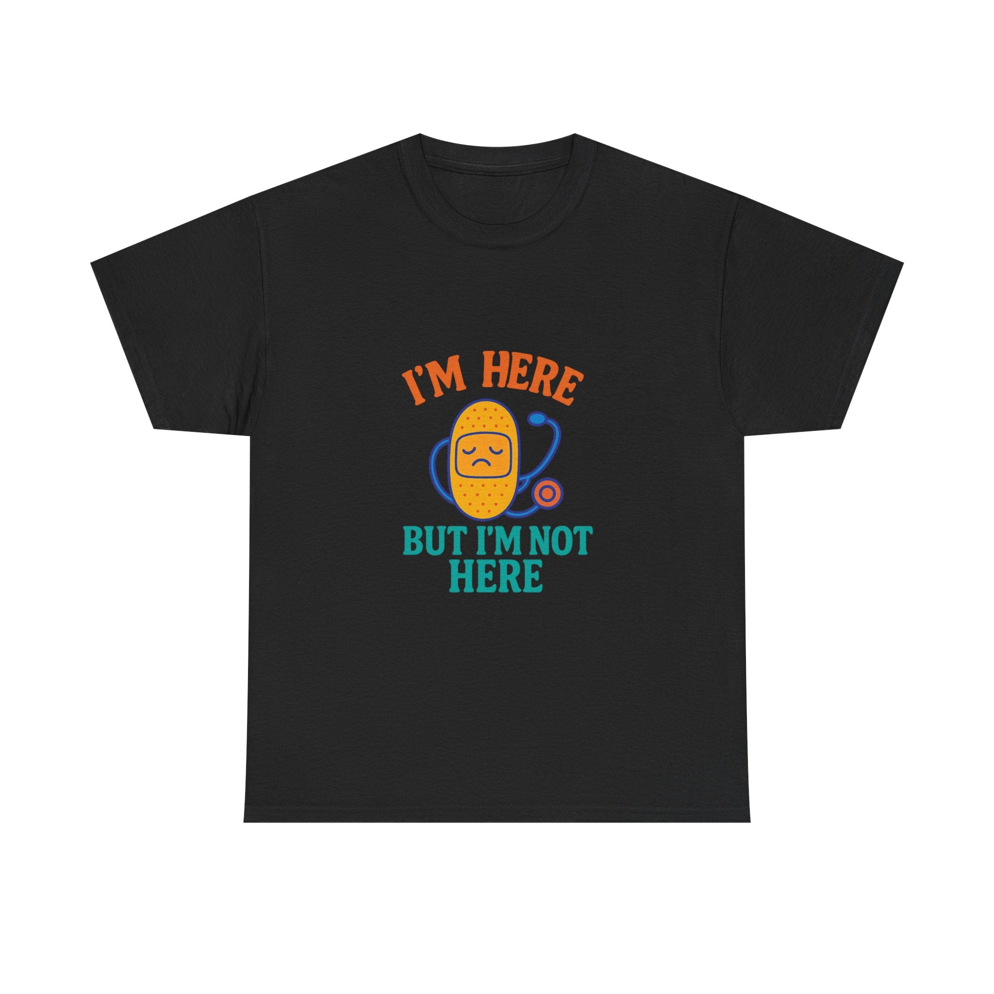 I'm Here But I'm Not Here Unisex Heavy Cotton Tee