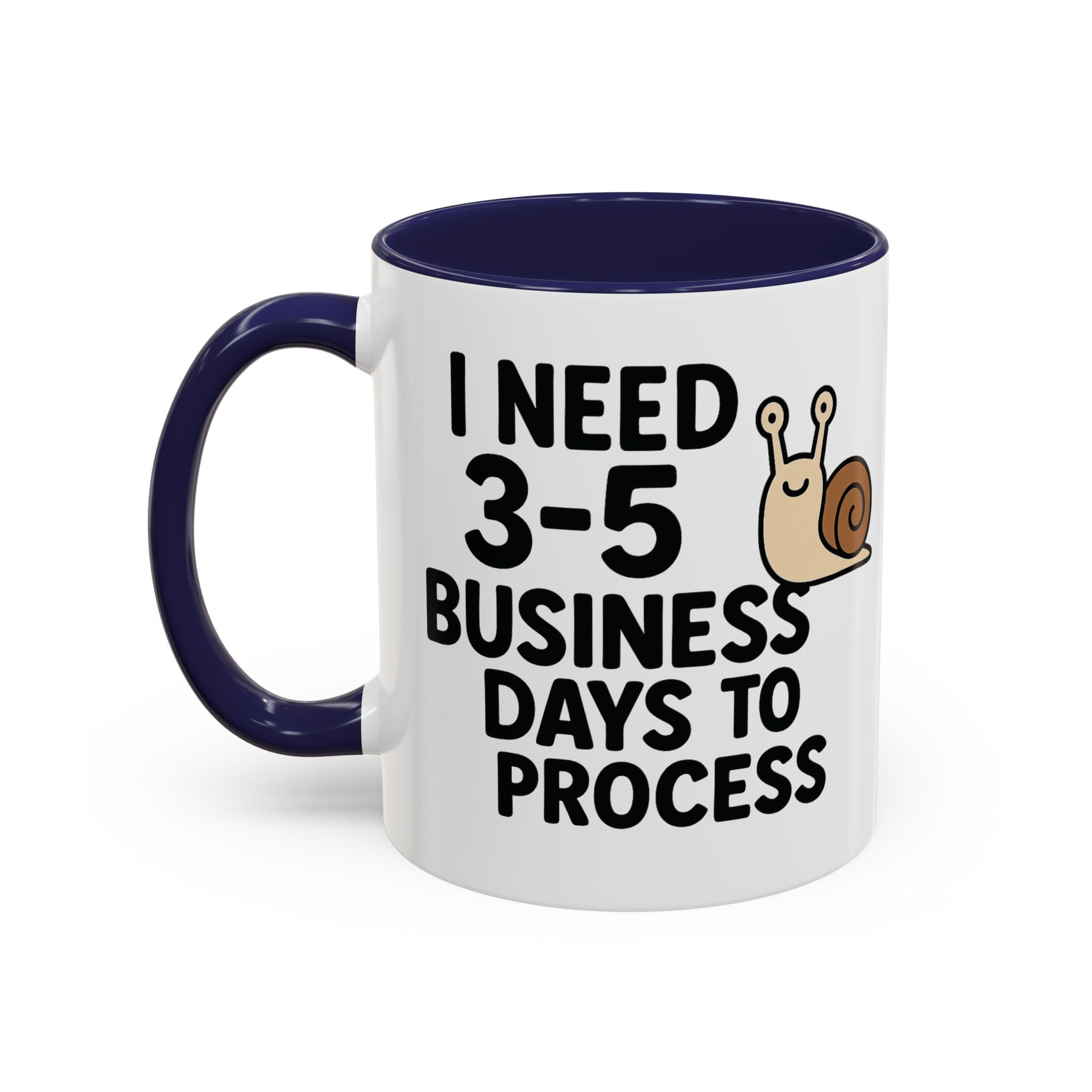 I Need Time to Process Accent Coffee Mug (11 oz)
