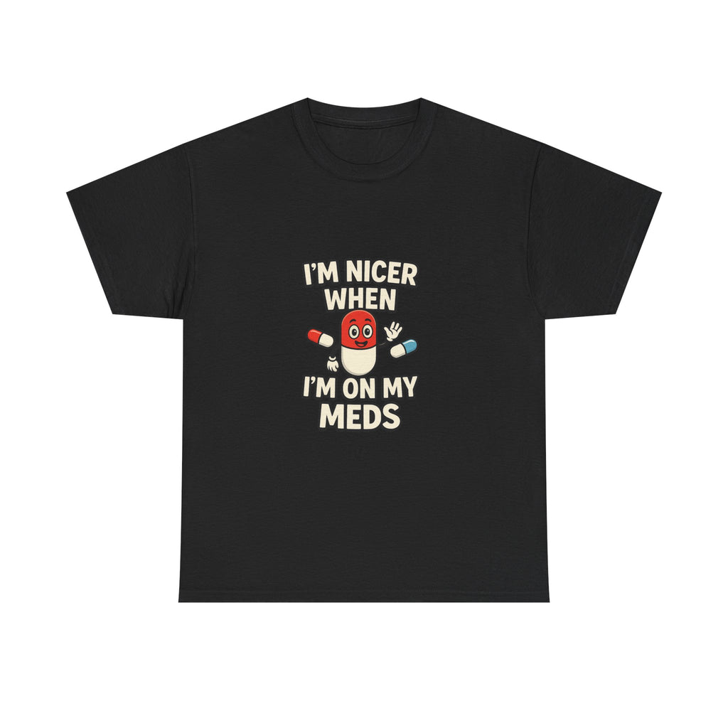 Nicer on My Meds Unisex Heavy Cotton Tee