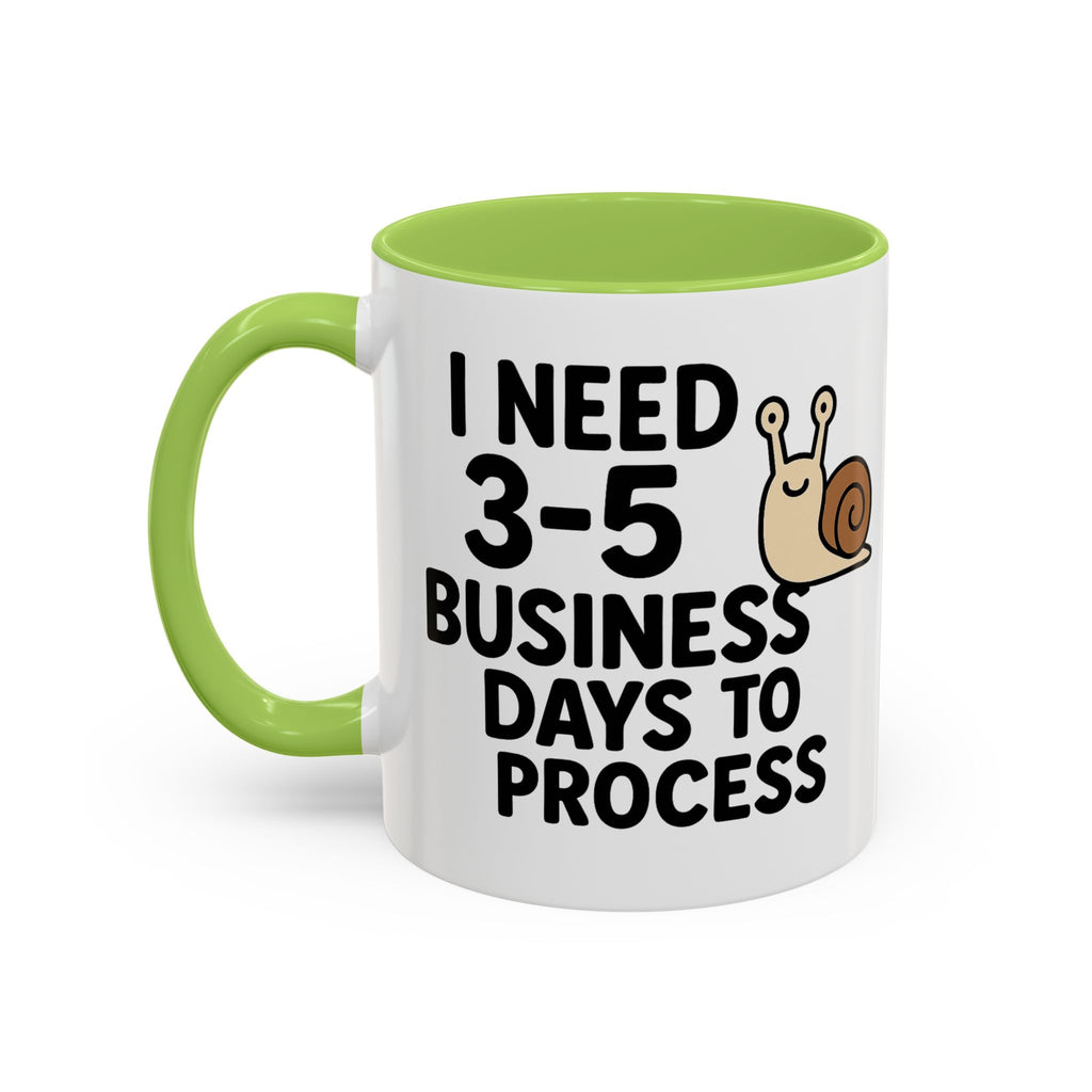 I Need Time to Process Accent Coffee Mug (11 oz)